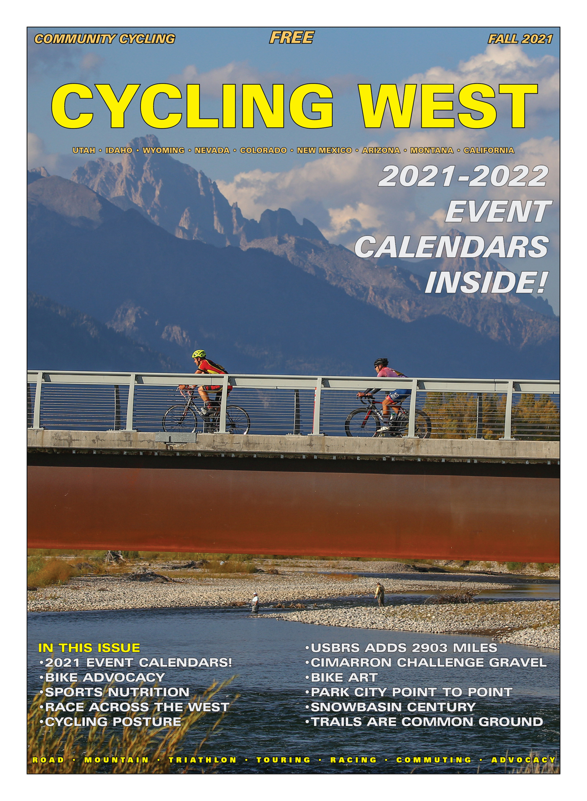 Cycling West Fall 2021 Cover Photo: Riders cross over Snake River on the bike/ped bridge in Wilson, Wyoming in the 2021 Lotoja Classic, just a few miles from the finish. Find your photo online at snakeriverphoto.com Photo by Nigel May, Snake River Photo