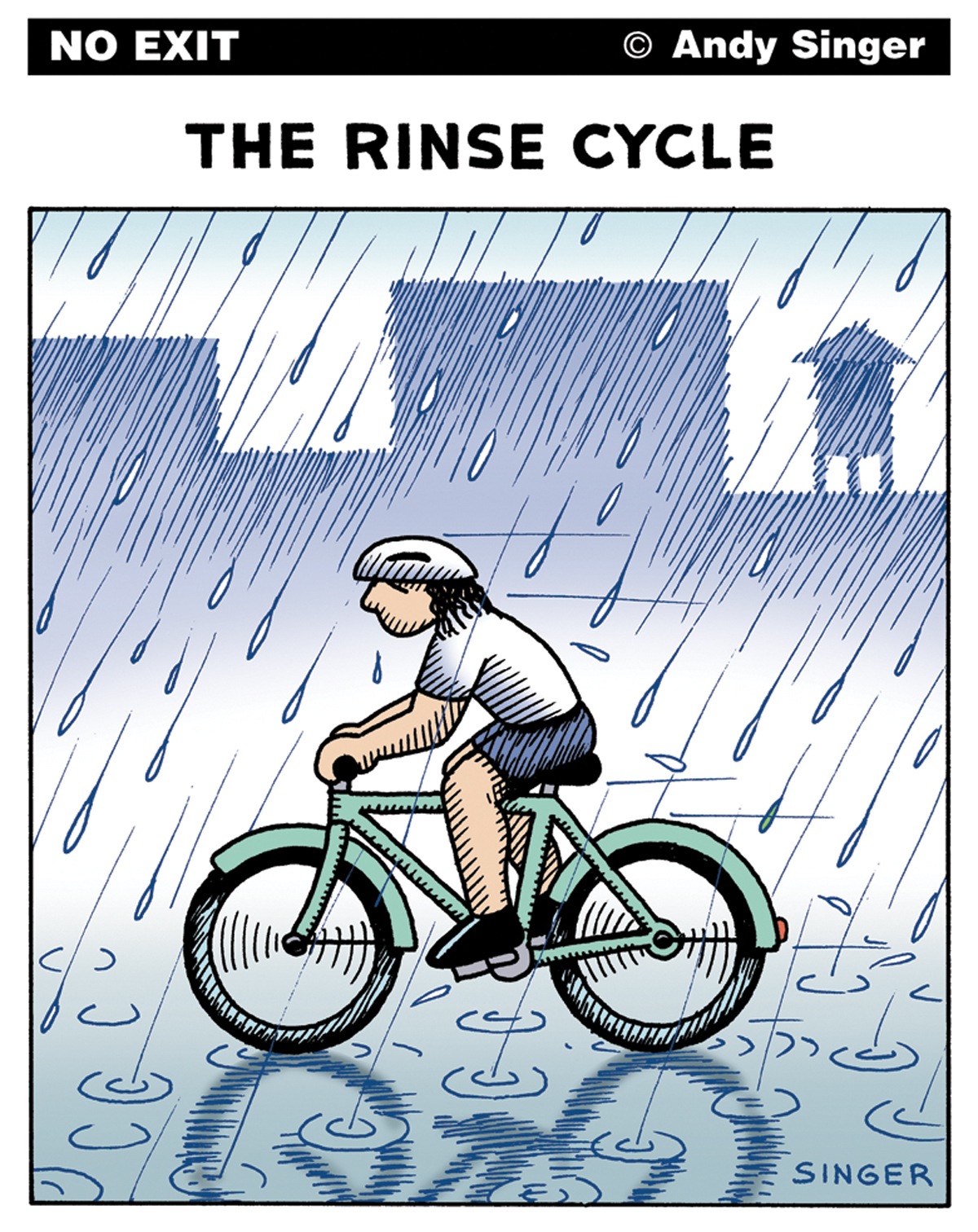 No Exit Bike Cartoon: The Rinse Cycle, by Andy Singer. A bicyclist rides in the rain